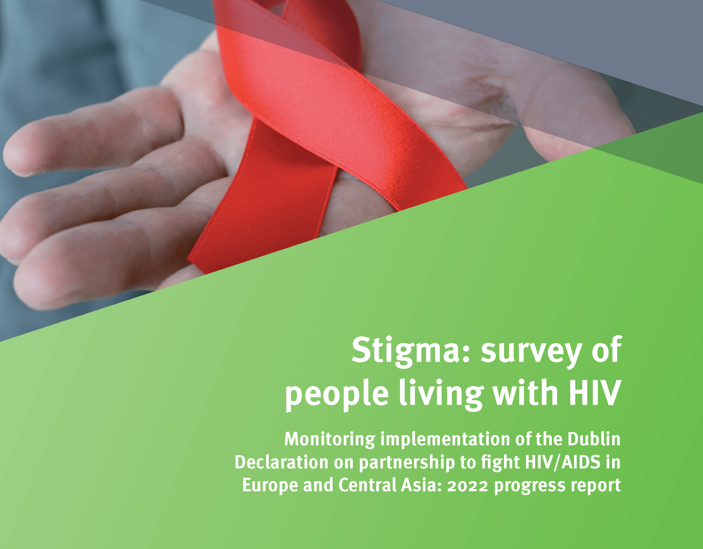 ECDC Stigma survey of people living with HIV Monitoring implementation of the Dublin